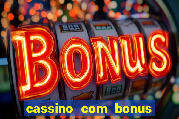 cassino com bonus no cadastro sem depósito